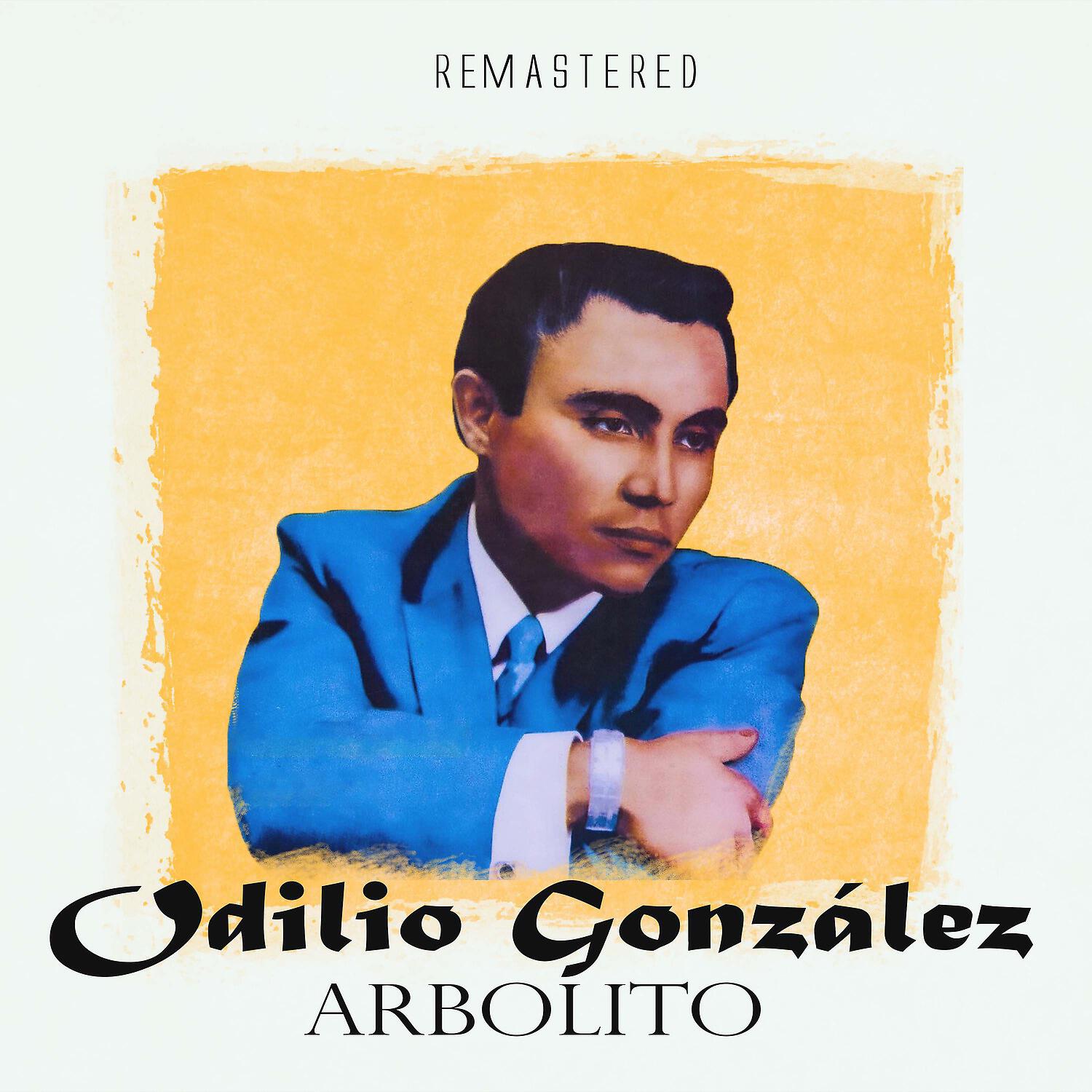 Odilio Gonzalez - Ni de madera son buenas (Remastered)