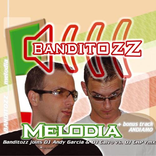 Banditozz - Melodia (Banditozz Joins Dj Andy Garcia Radio Mix)