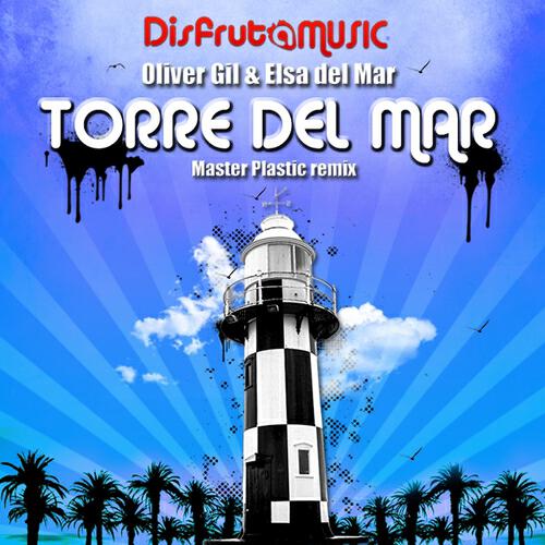 Oliver Gil - Torre del Mar (Master Plastic Remix)