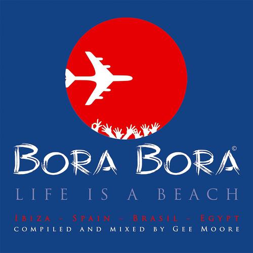 Постер альбома Bora Bora - Life Is A Beach