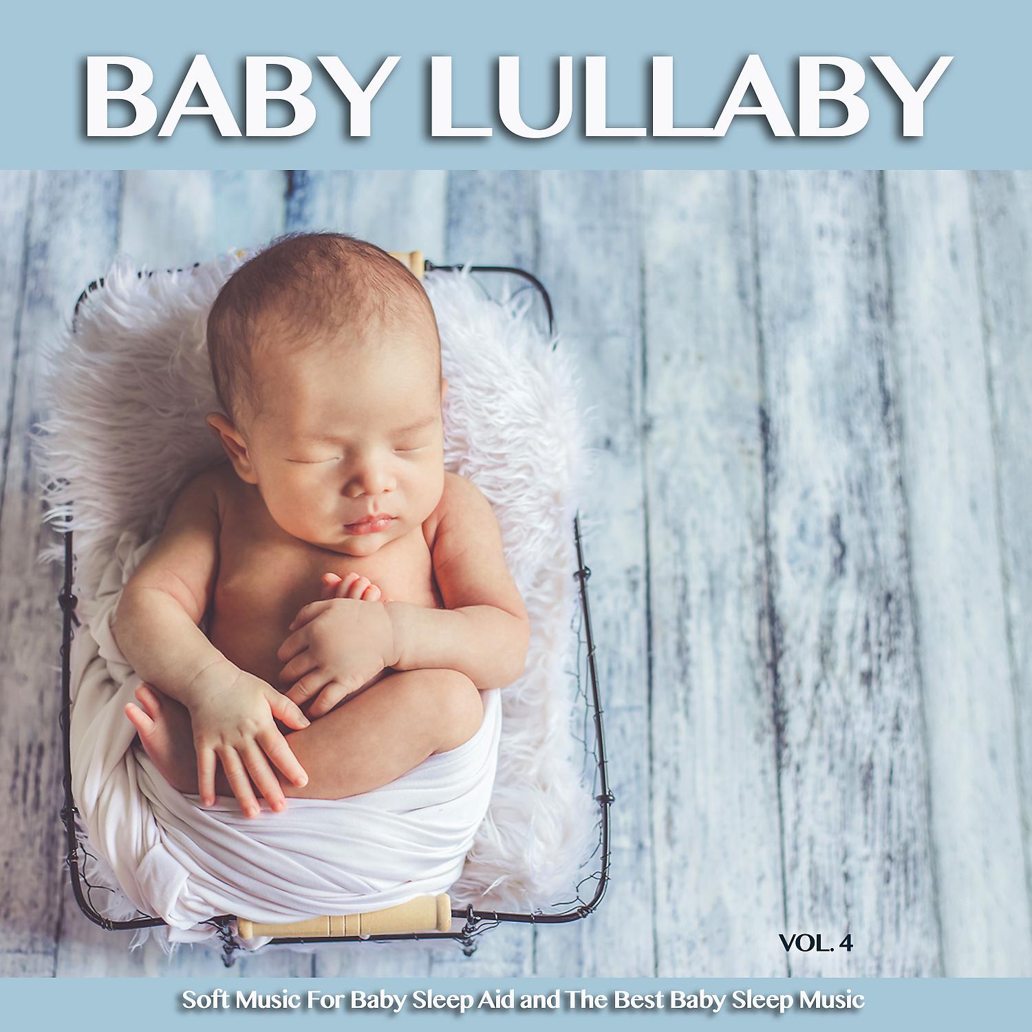 Постер альбома Baby Lullaby: Soft Music For Baby Sleep Aid and The Best Baby Sleep Music, Vol. 4