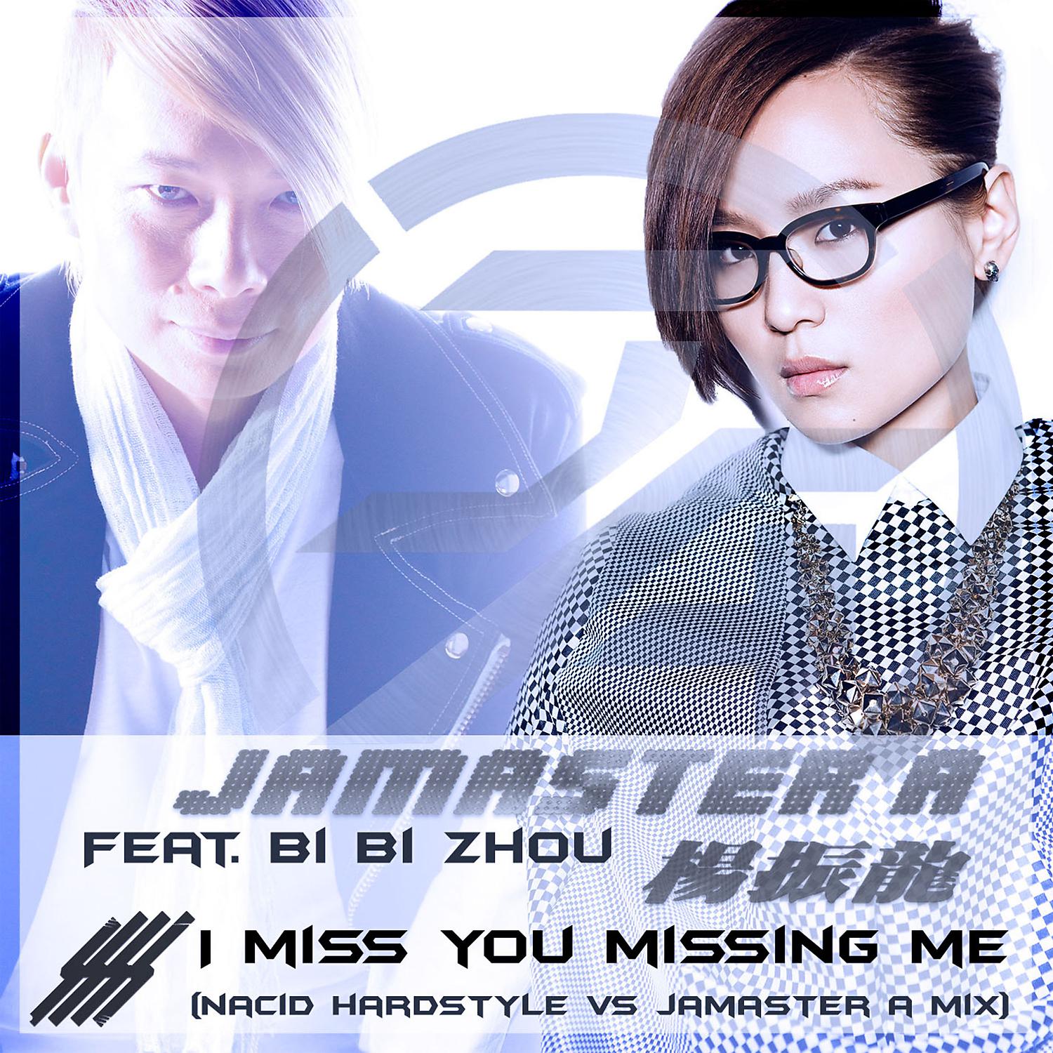 Постер альбома I Miss You Missing Me (feat. Bi Bi Zhou) [Nacid Hardstyle vs Jamaster A Mix]