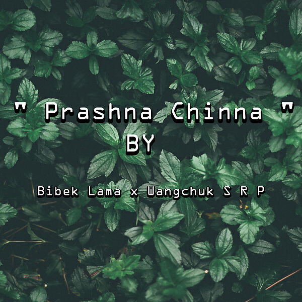 Bibek Lama - Prashna Chinnah