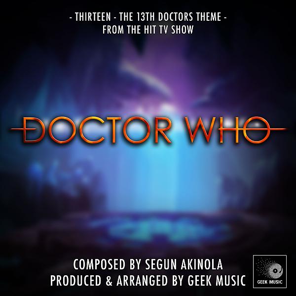 Постер альбома Doctor who: Thirteen: The 13th Doctors Theme