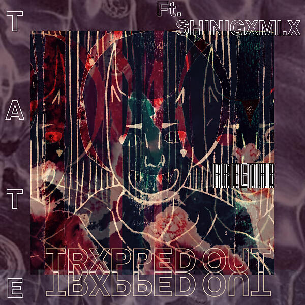 TATE - TRXPPED OUT (feat. Shinigxmi.x)