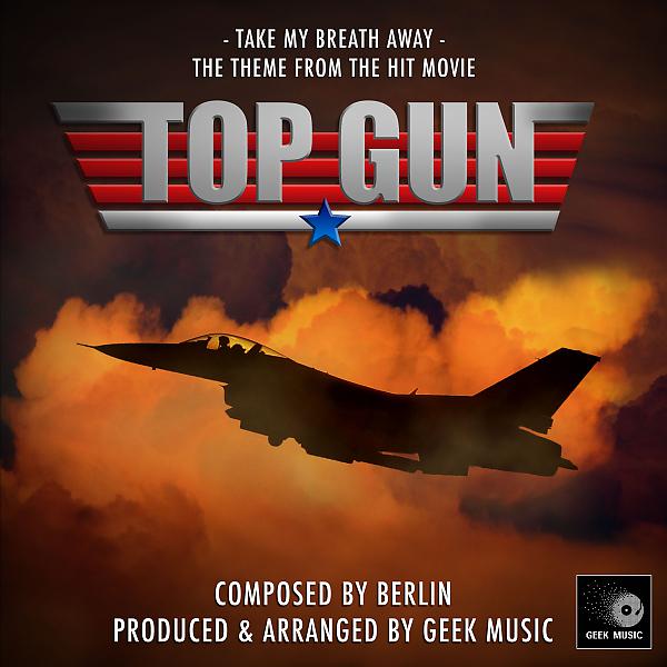 Постер альбома Top Gun: Take My Breath Away