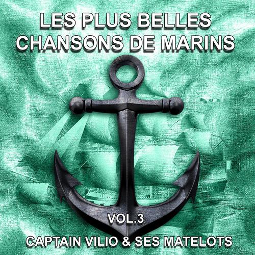 Постер альбома Les plus belles chansons de marins, vol. 3