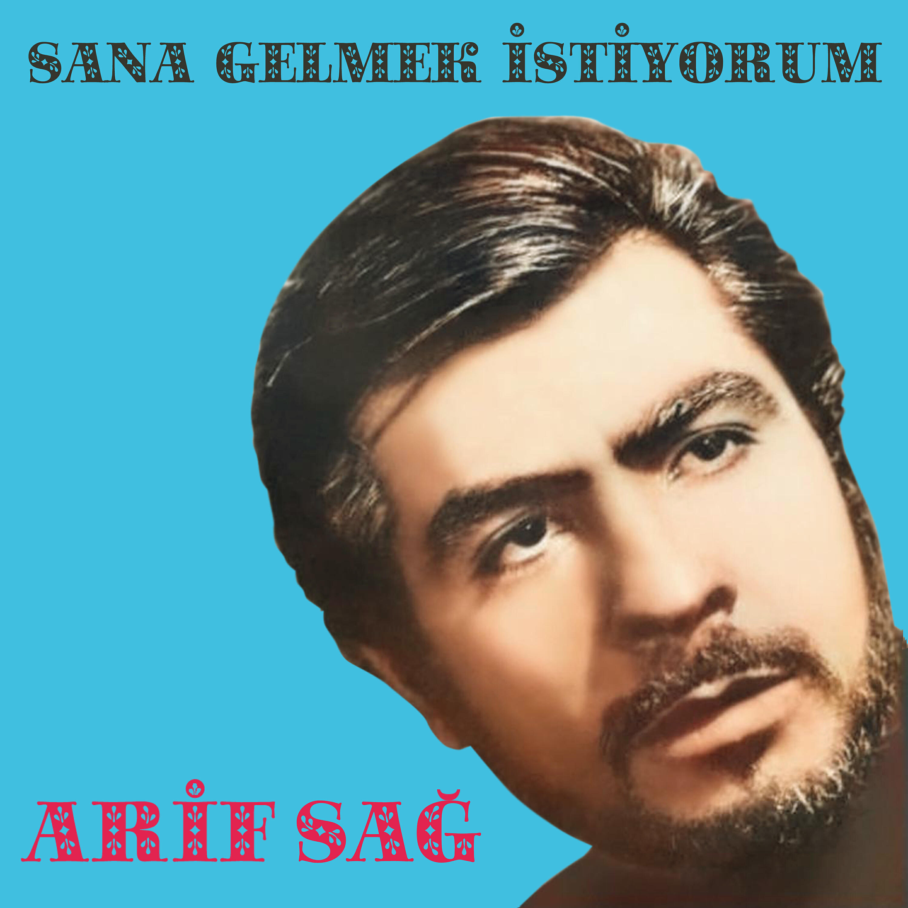 Arif Sağ - Sana Gelmek İstiyorum