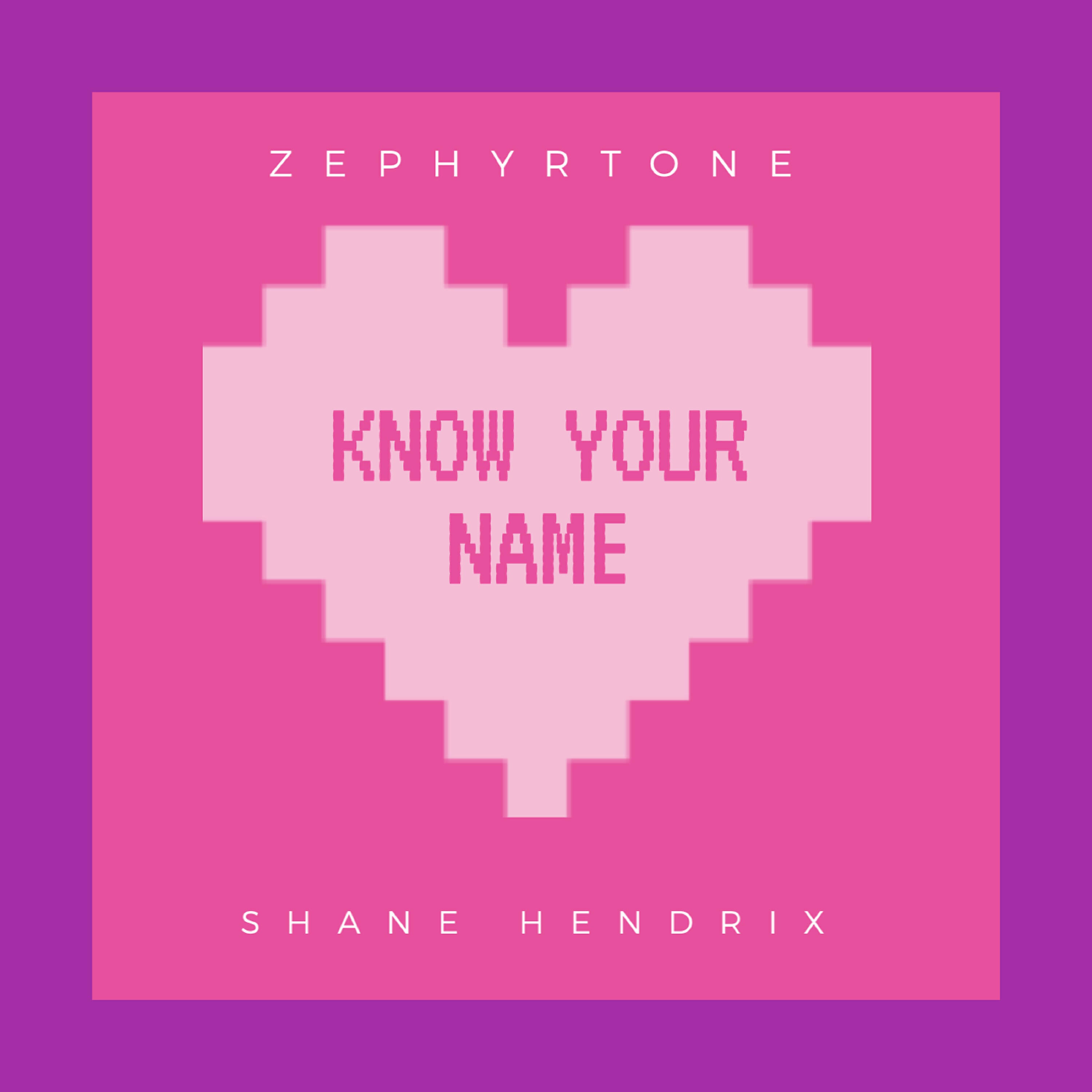 Zephyrtone - Know Your Name