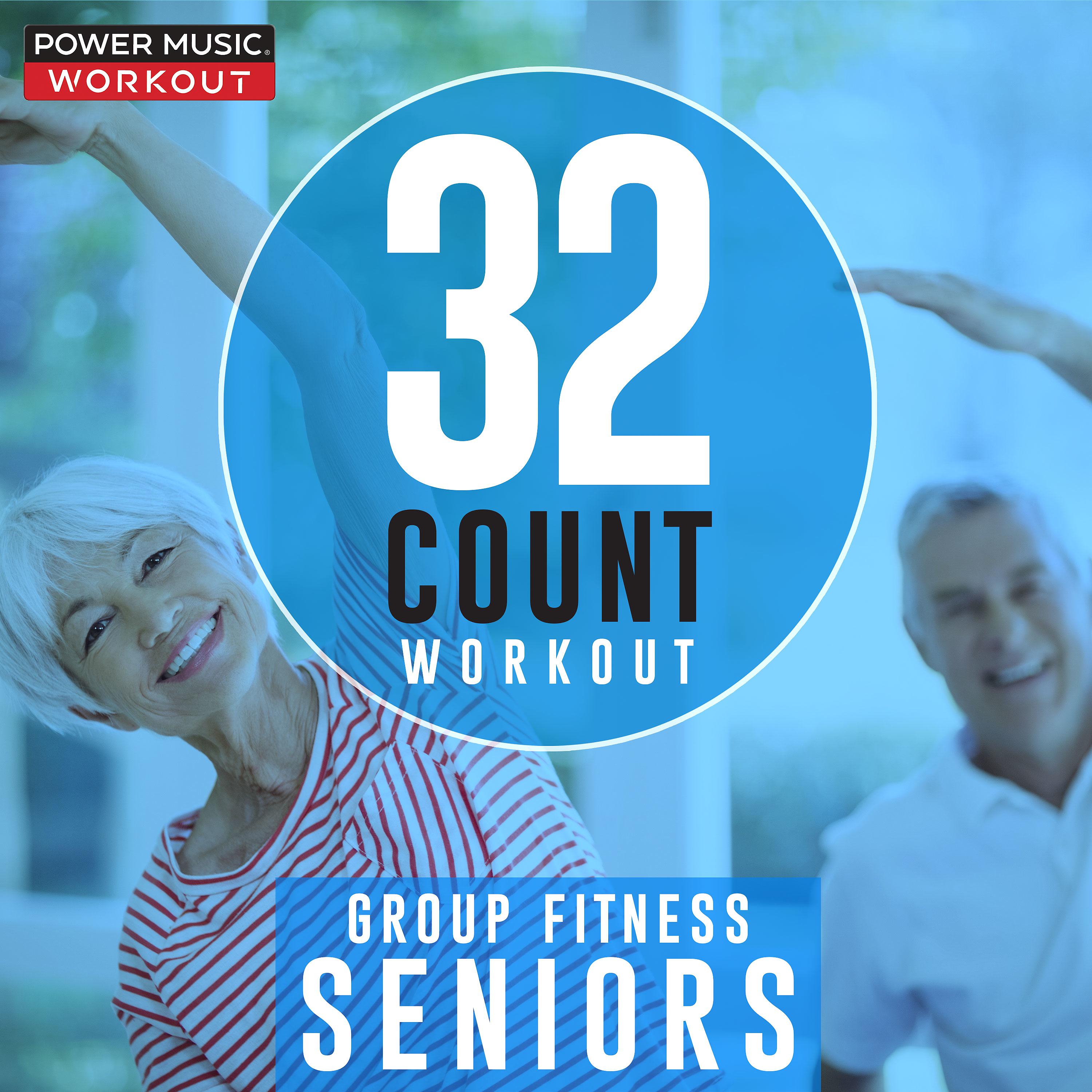 Постер альбома 32 Count Workout - Seniors (Nonstop Group Fitness 126 BPM)