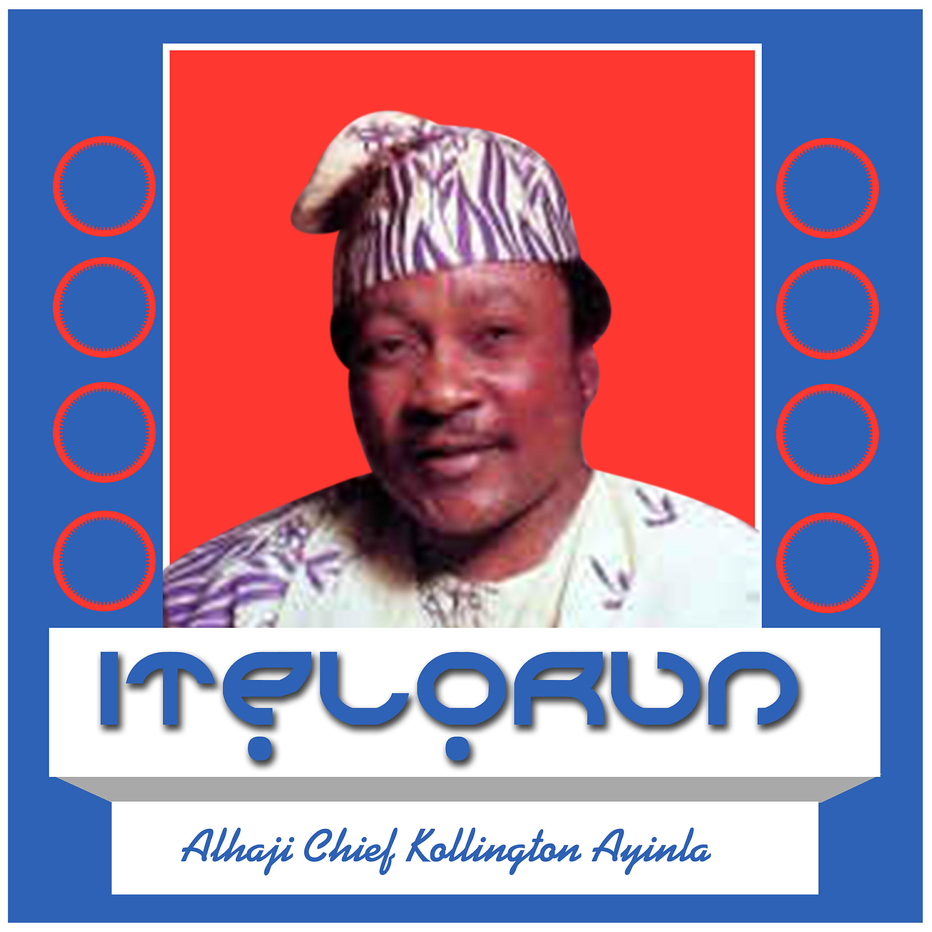 Alhaji Chief Kollington Ayinla - Alhaji Ishola Ati Mowa