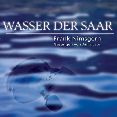 Frank Nimsgern - Wasser der Saar (Choir Version)