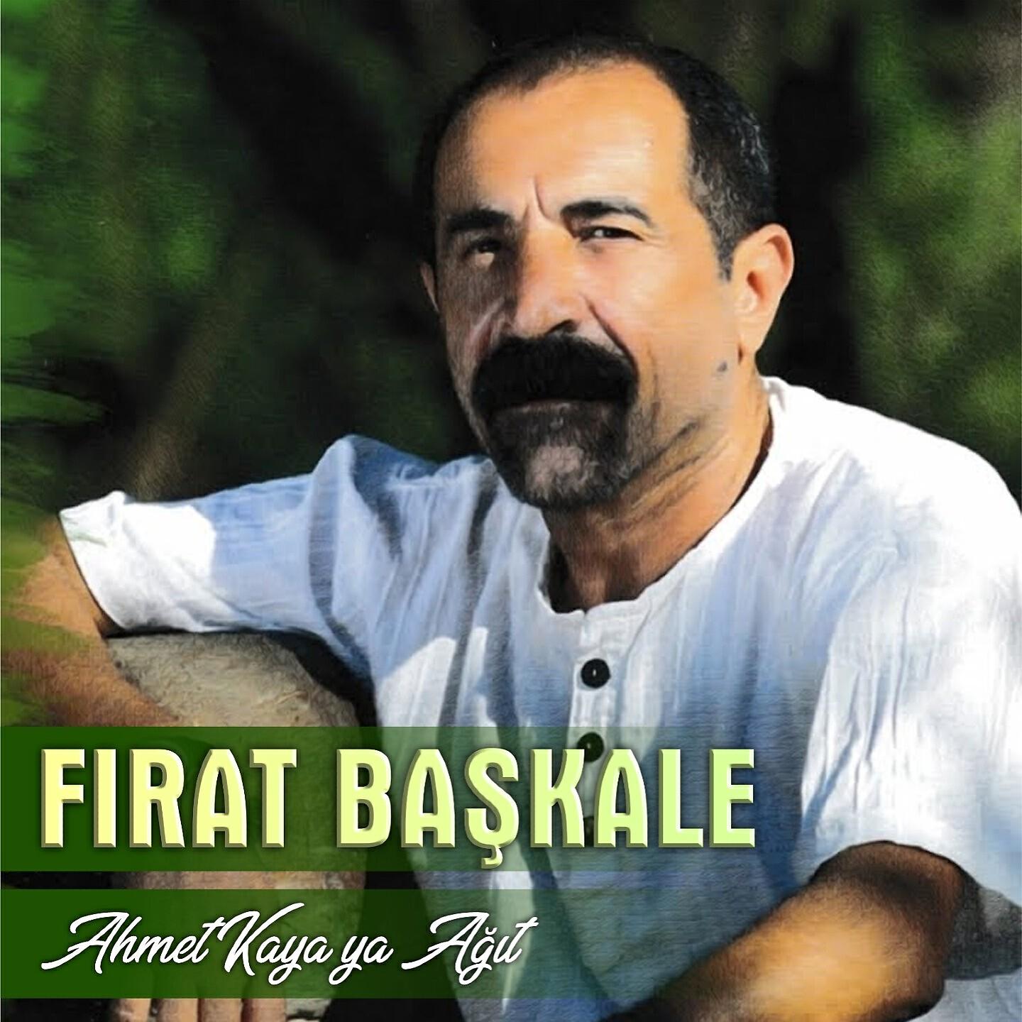 Fırat Başkale - Ahmet Kaya ya Ağıt