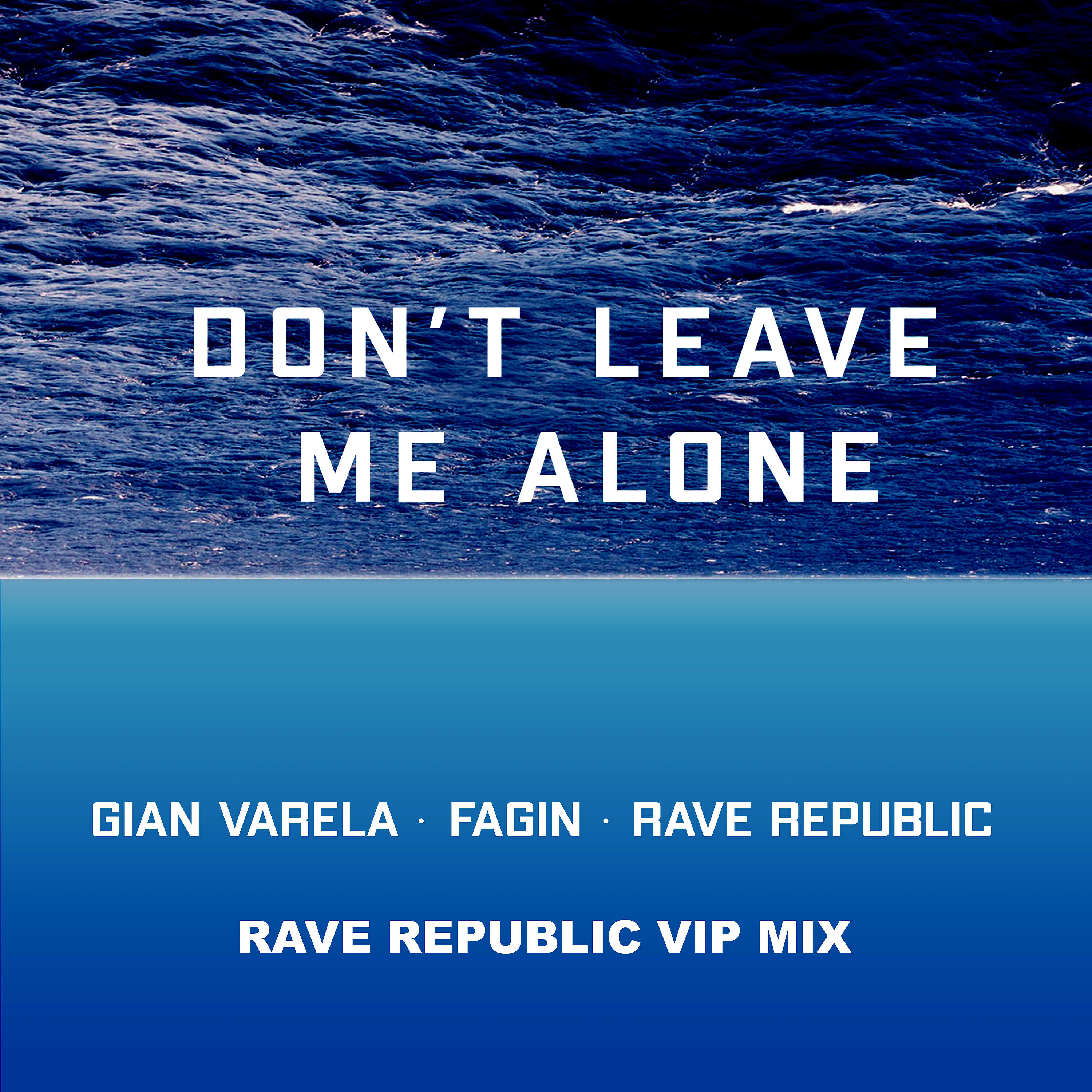 Gian Varela - Don't Leave Me Alone (Rave Republic VIP Mix)