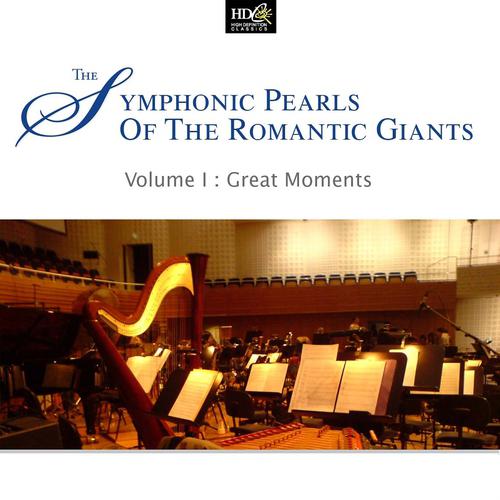 Постер альбома Symphonic Pearls Of Romantic Giants Vol. 1: Great Moments