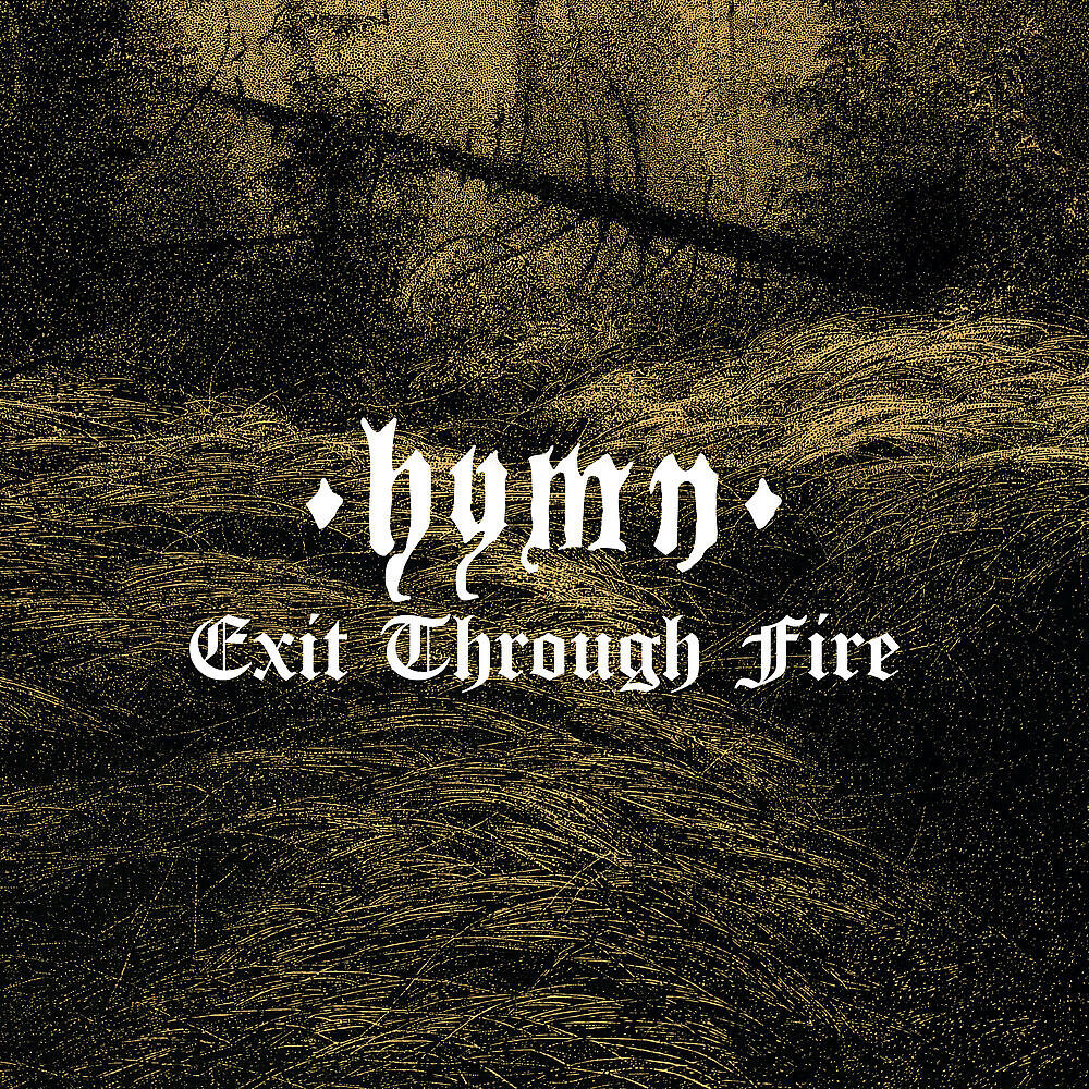 HYMN - Exit Through Fire