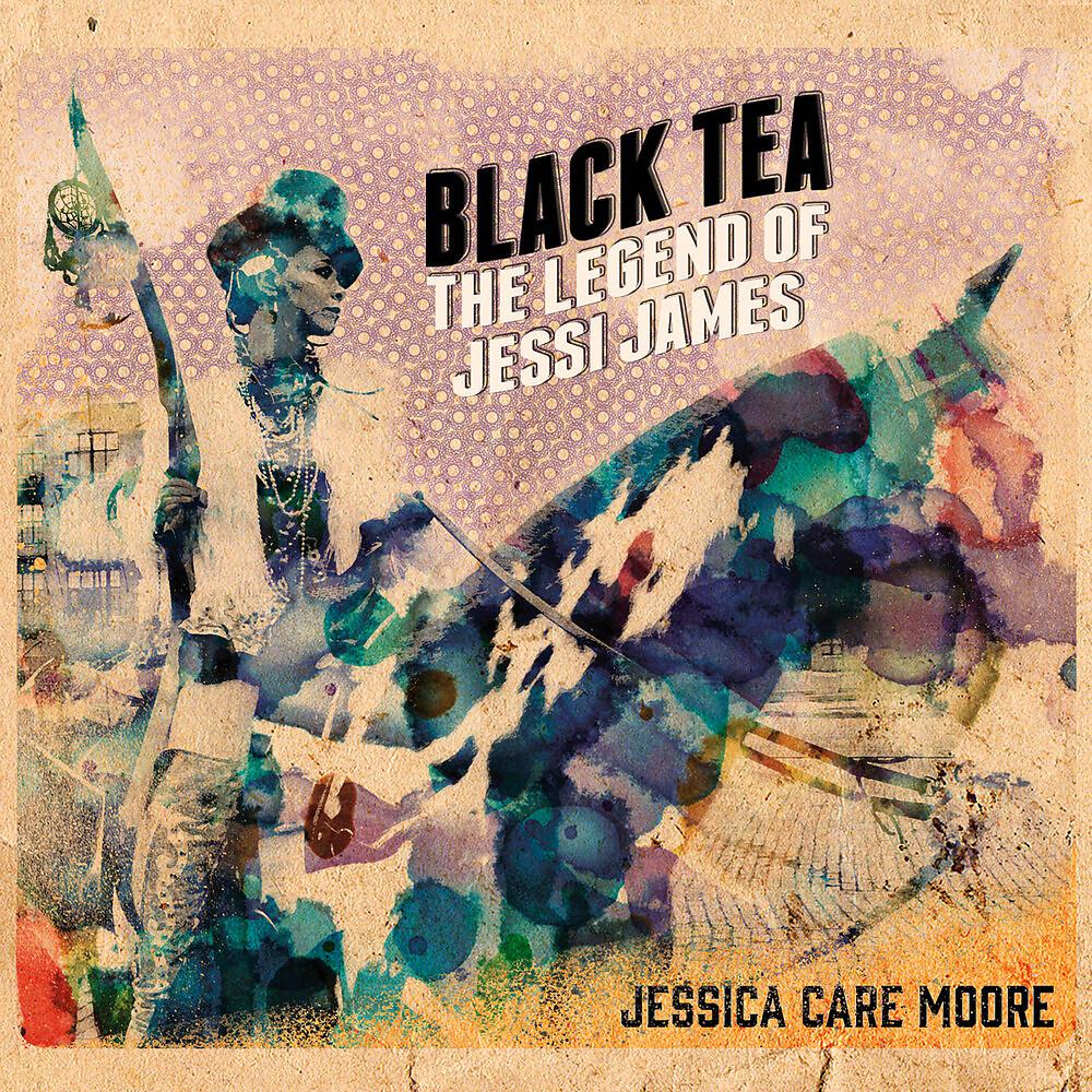 Постер альбома Black Tea: The Legend Of Jessi James