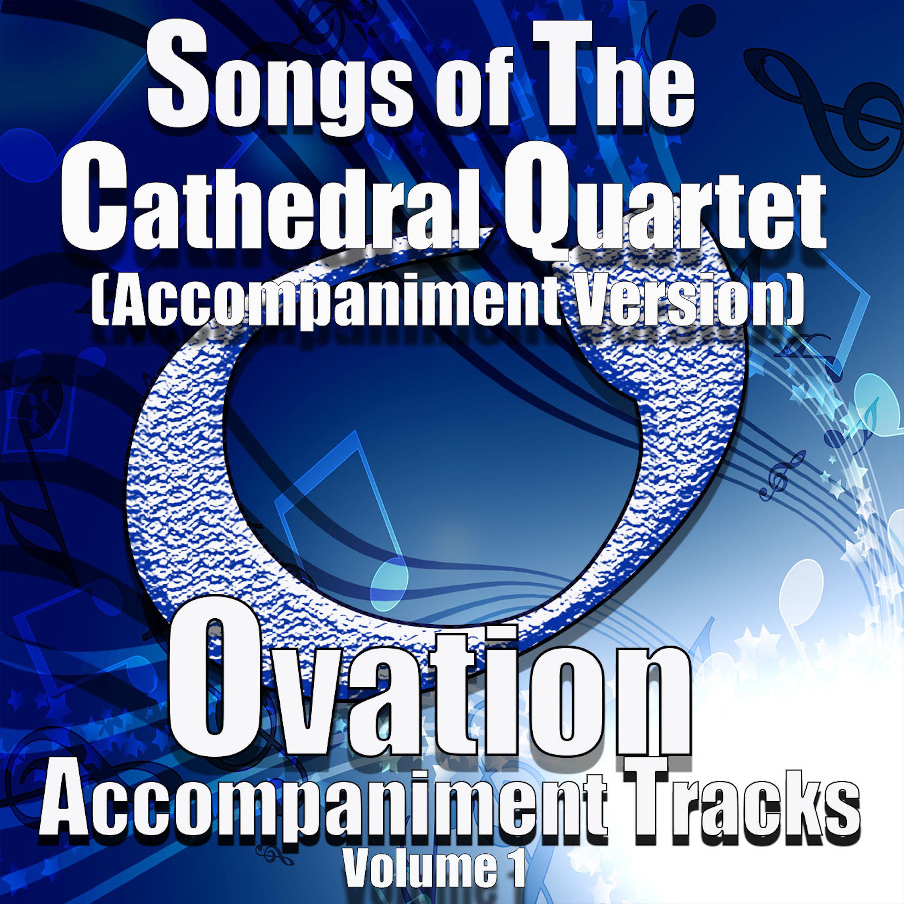 Постер альбома Songs of the Cathedral Quartet, Vol 1 (Accompaniment Versions)