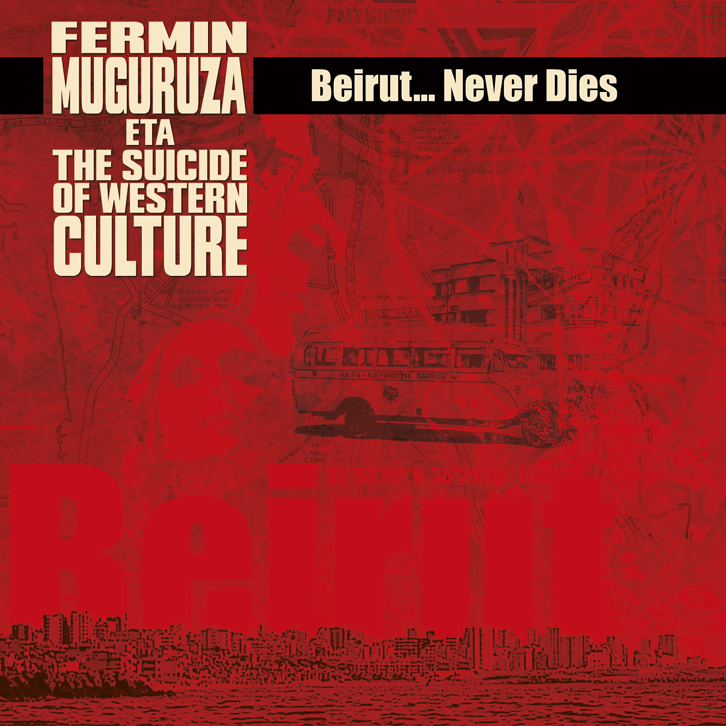 Fermin Muguruza - Beirut - Never Dies