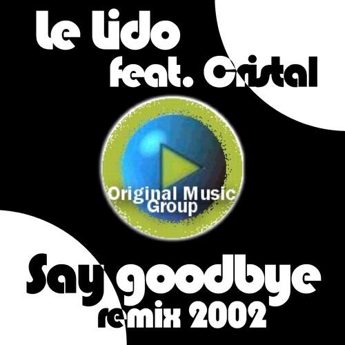 Le Lido - Say goodbye rmx2002 (Abacab version)