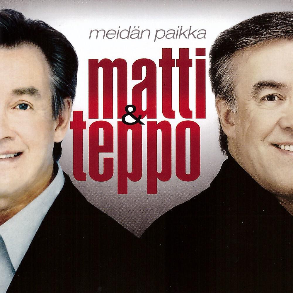 Matti ja Teppo - Mä haluan sua