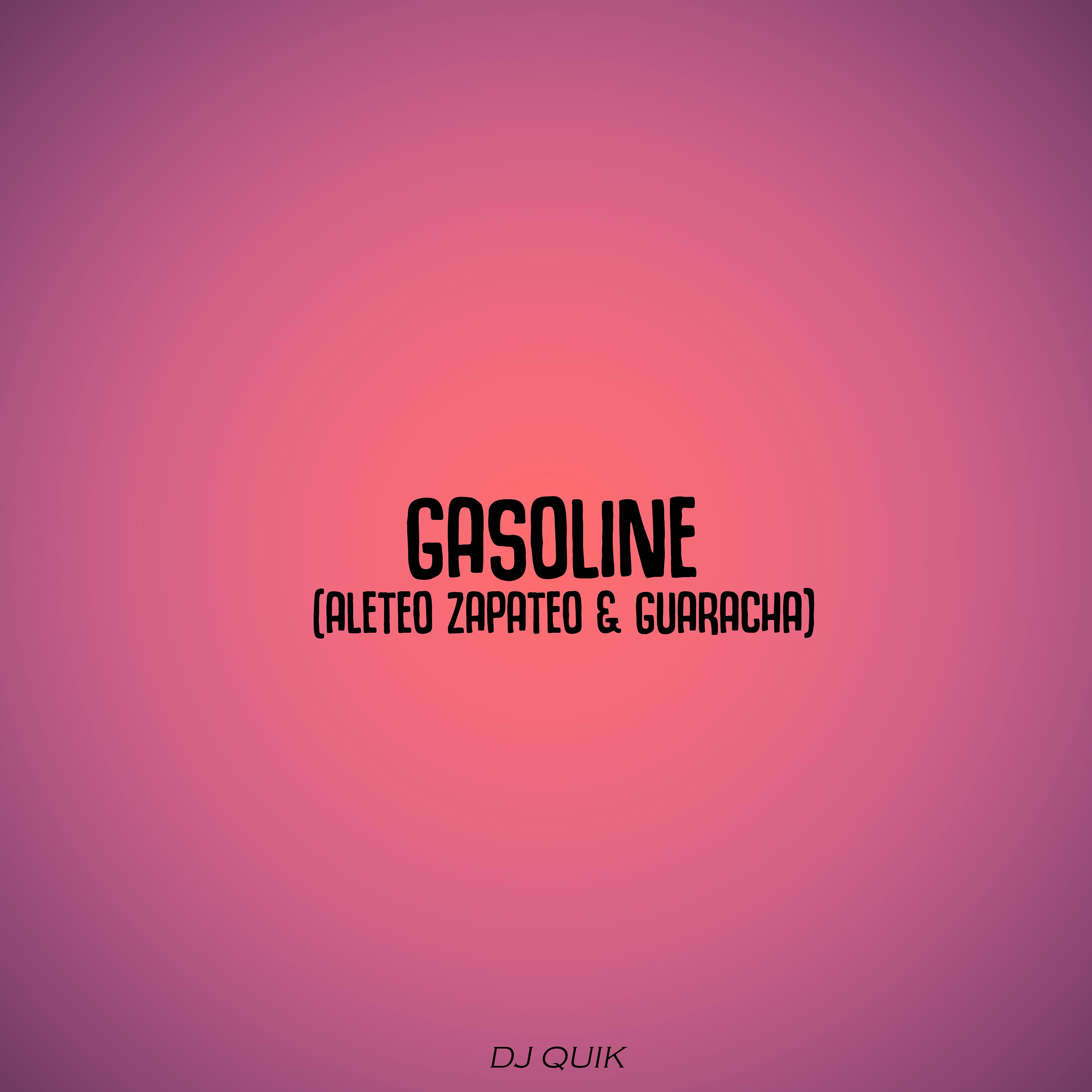 Постер альбома Gasoline (feat. Aleteo Zapateo, Guaracha)