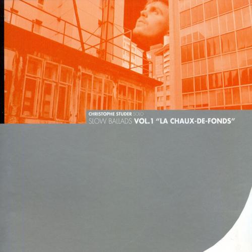 Постер альбома Slow Ballads Vol.1 'La Chaux-de-Fonds'