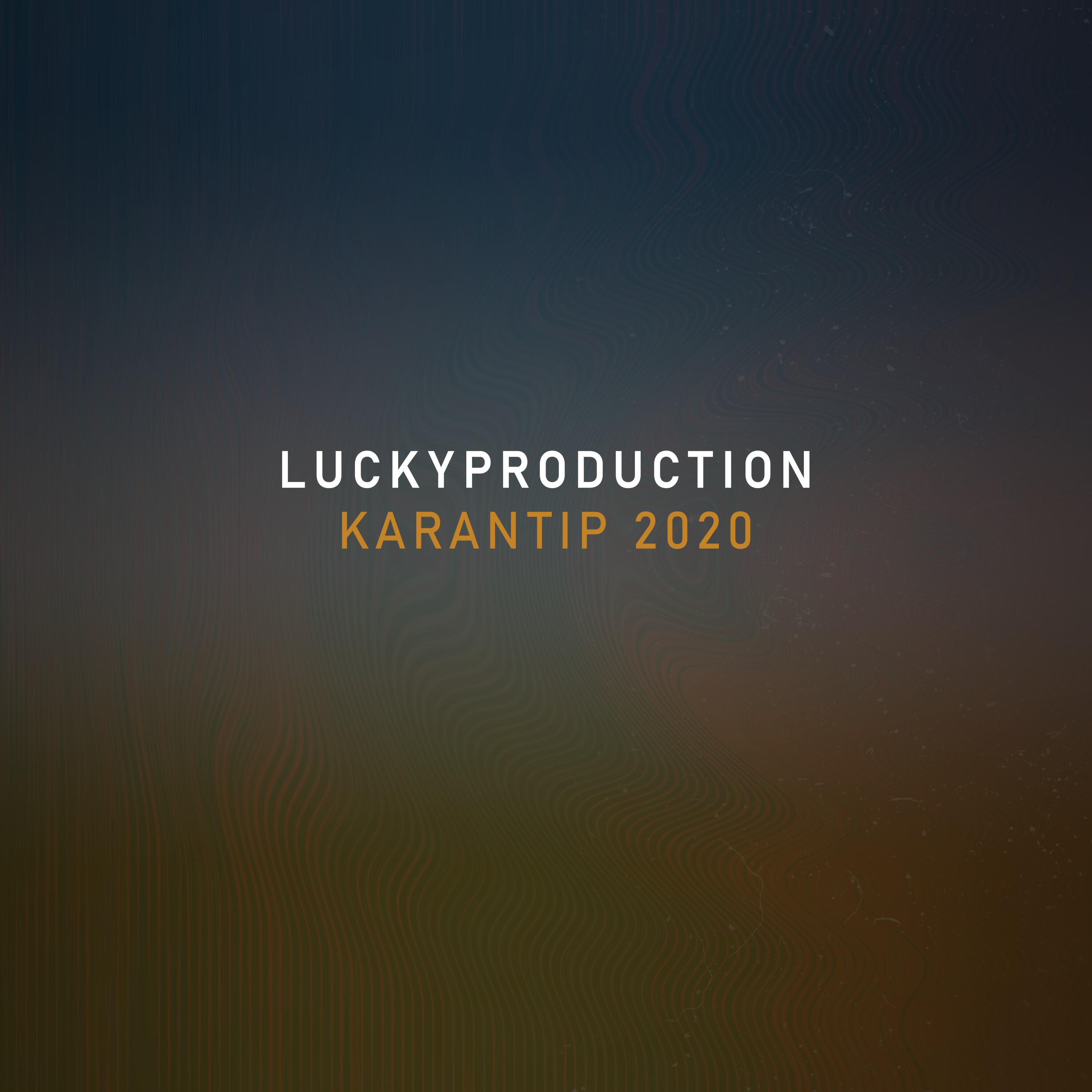 LuckyProduction - Karantip 2020