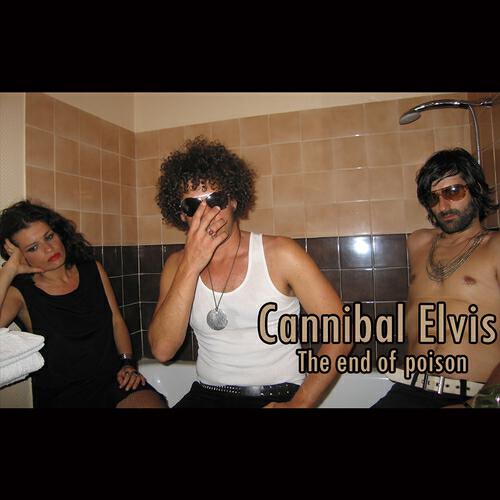 Cannibal Elvis - The Experience