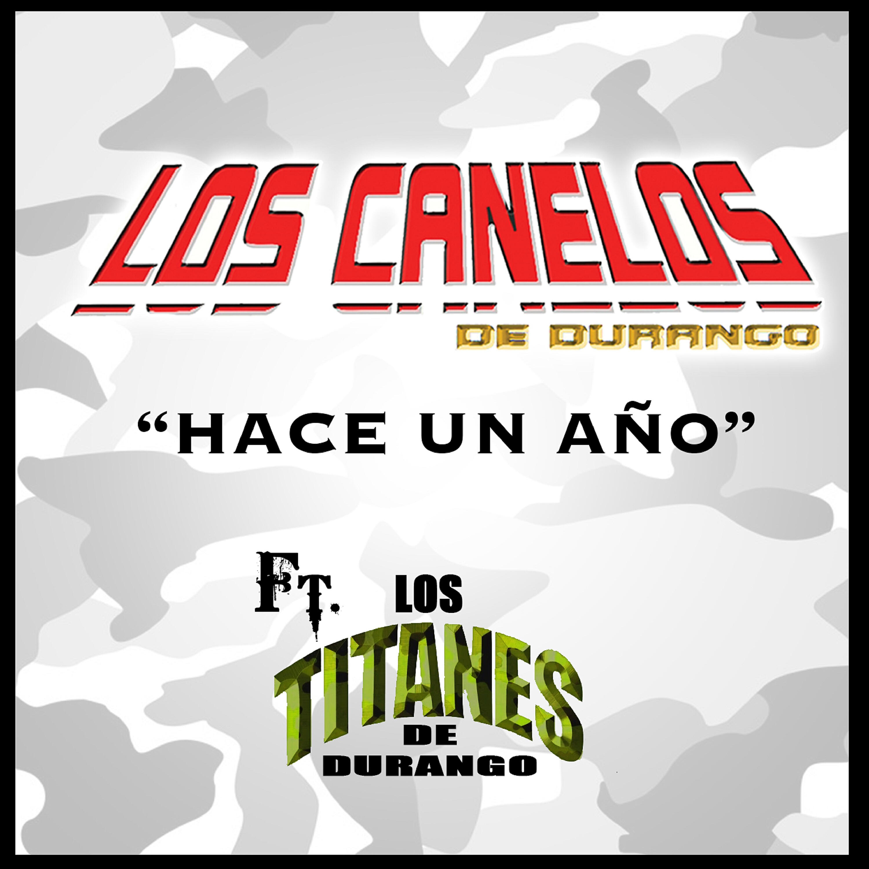 Los Canelos De Durango - Hace un Ano (En Vivo)