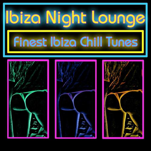 Постер альбома Ibiza Night Lounge - Finest Ibiza Chill Tunes