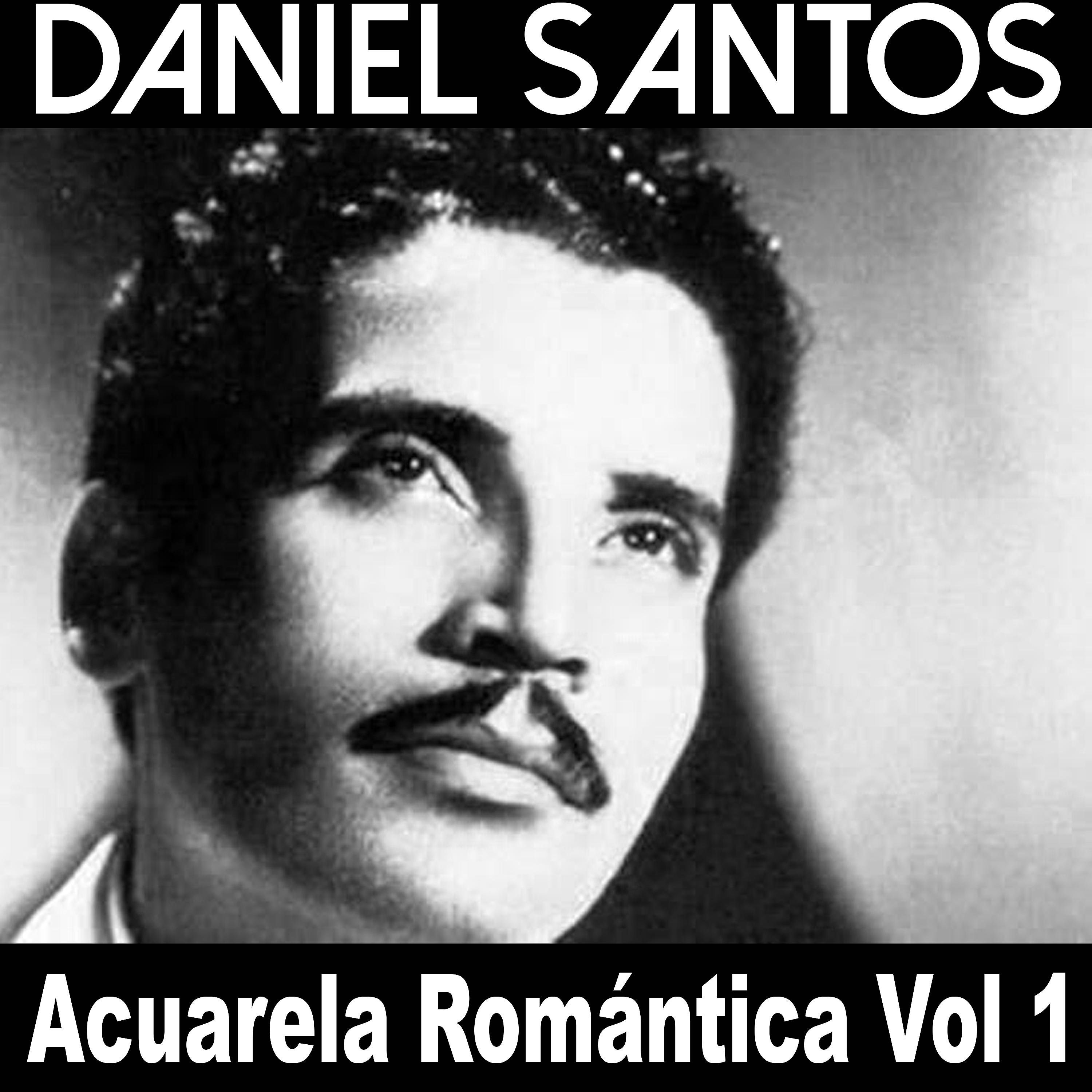 Постер альбома Acuarela Romántica: Daniel Santos, Vol. 1