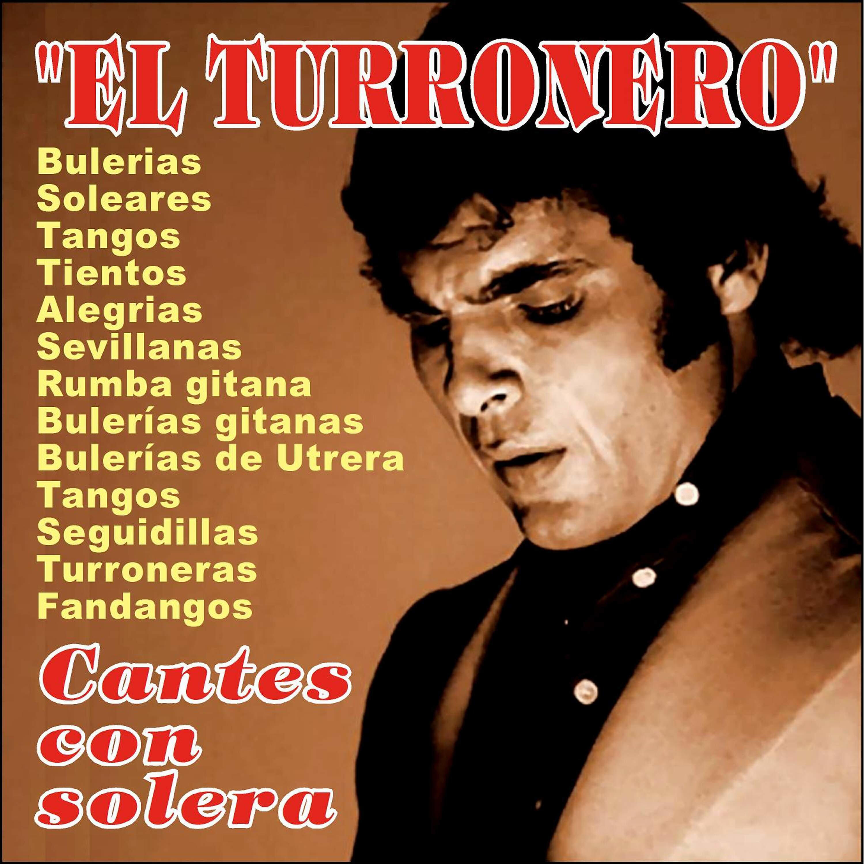 El Turronero - De Llevar Sangre Gitana (Alegrías)