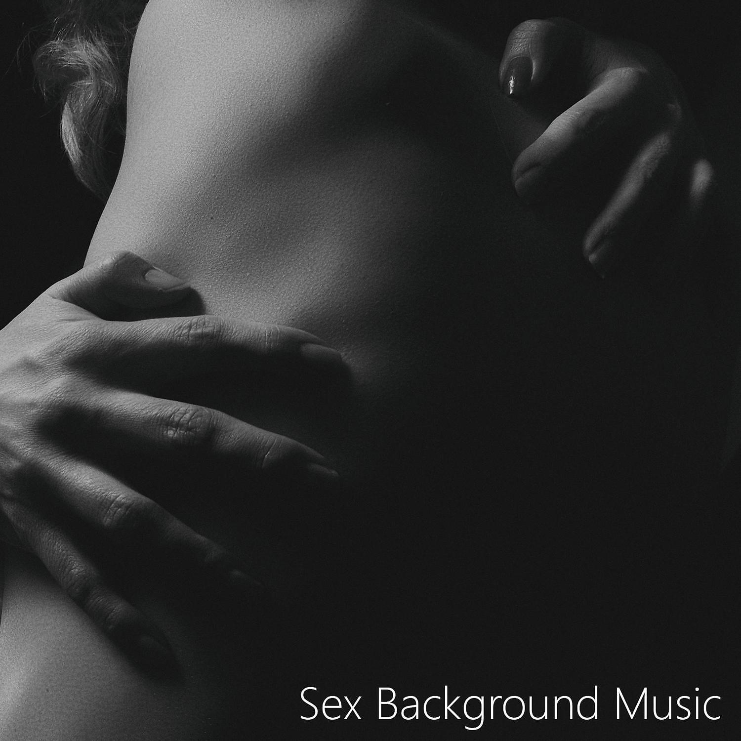 Постер альбома Sex Background Music – Making Love Instrumental, Erotic Massage, Passionate Sexy Songs for Lovers, Tantra