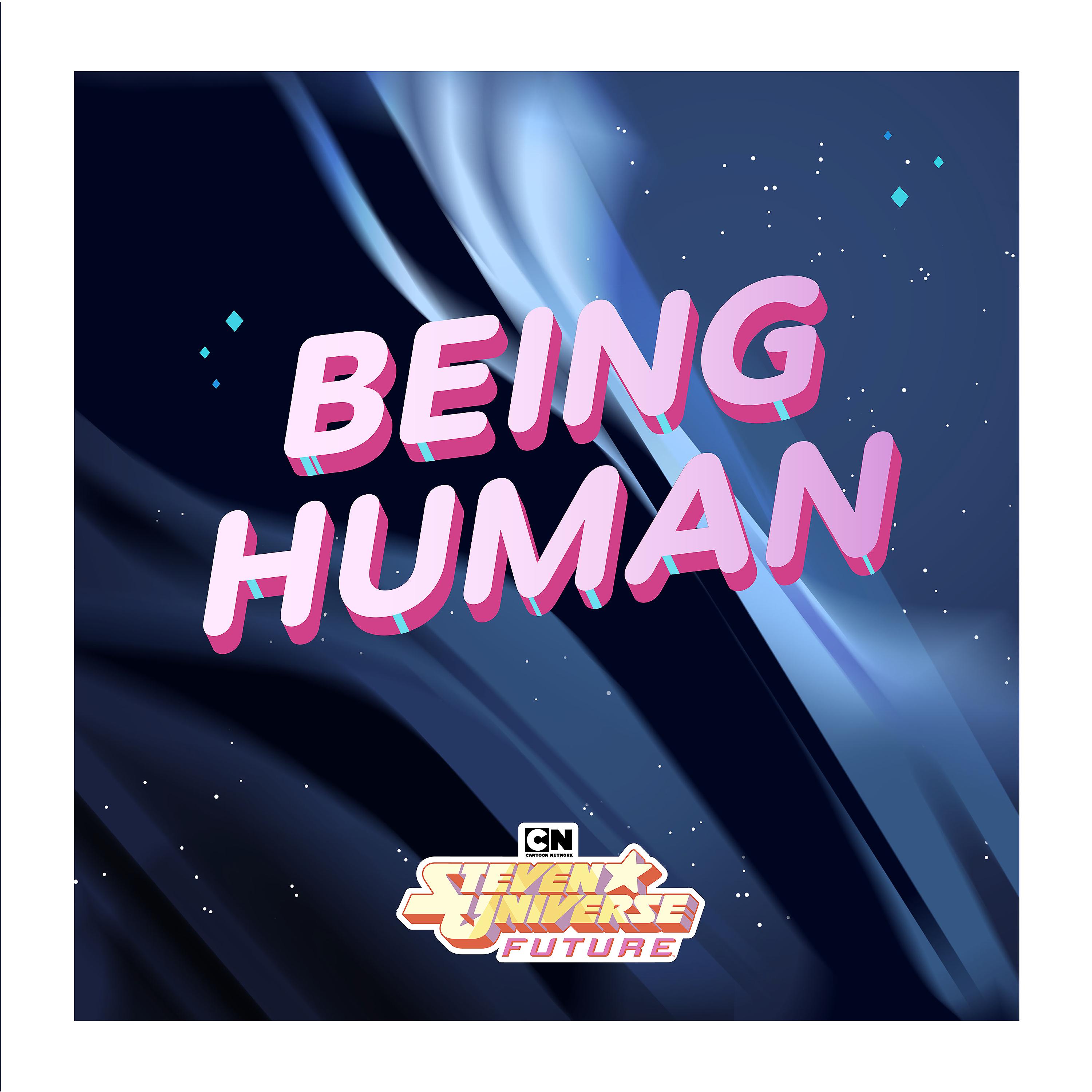 Постер альбома Being Human (feat. Emily King, Rebecca Sugar, aivi & surasshu, Roger Hicks , Edwin Rhodes, & Travis Kindred) [From Steven Universe Future]