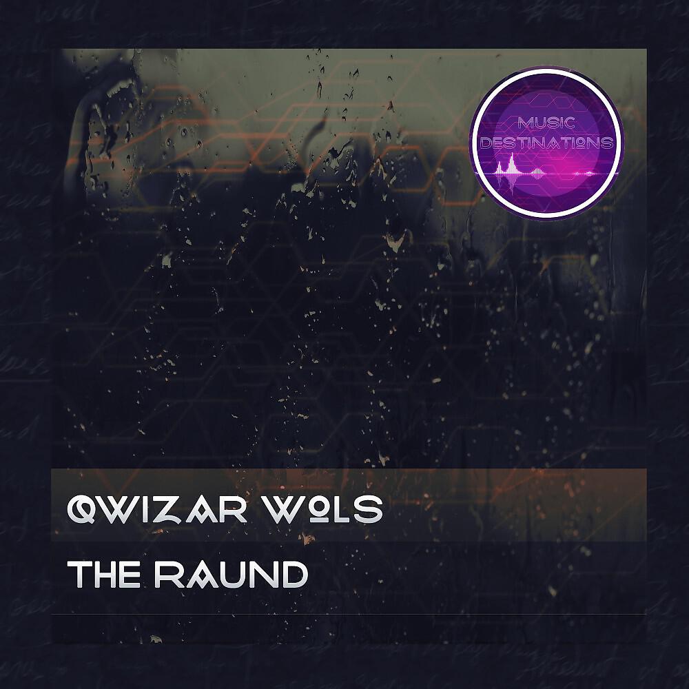 Qwizar Wols - The Raund (Original Mix)