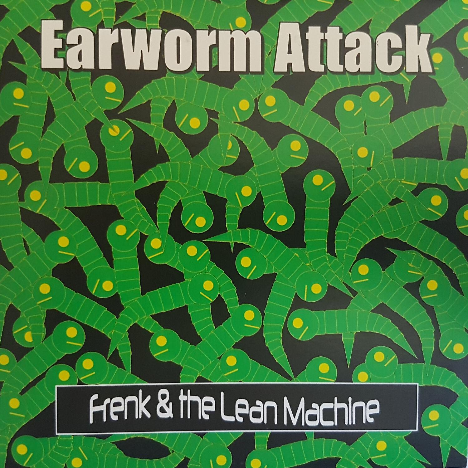 Frenk & The Lean Machine - Earworm Attack