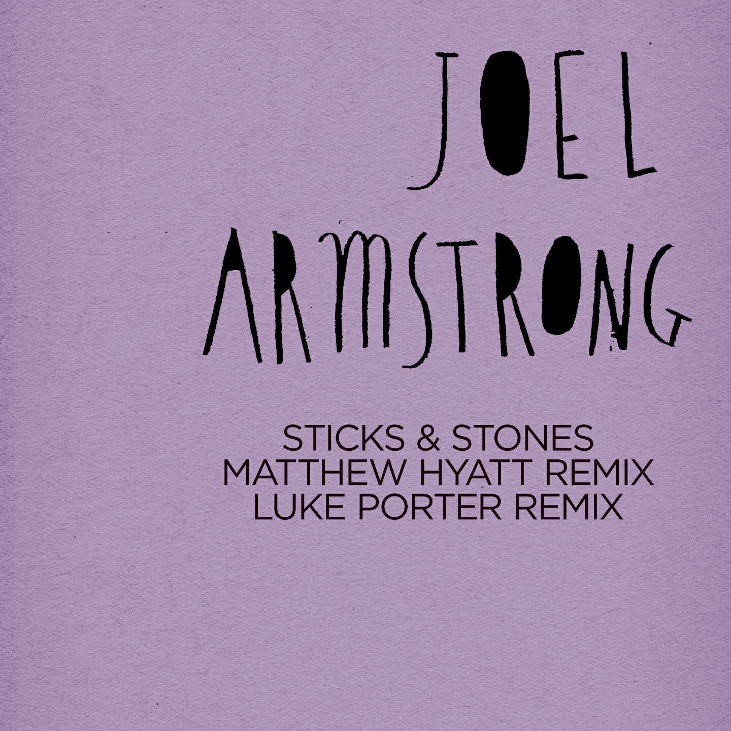 Joel Armstrong - Sticks & Stones (Luke Porter Remix)