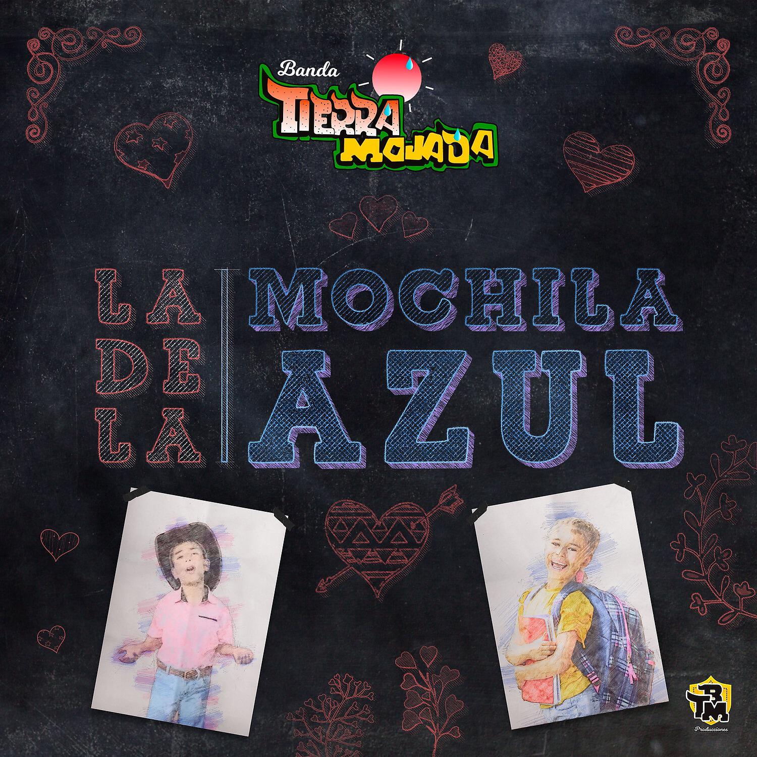 Banda Tierra Mojada - La de la Mochila Azul