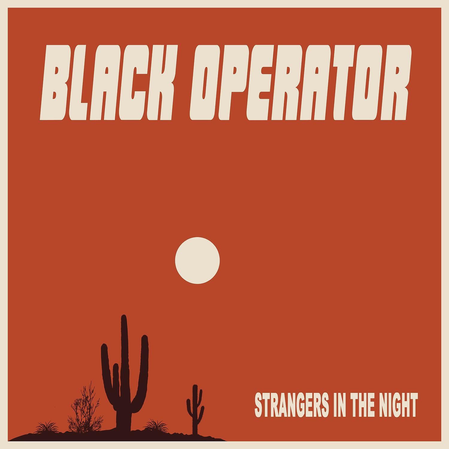 Black Operator - Strangers in the Night