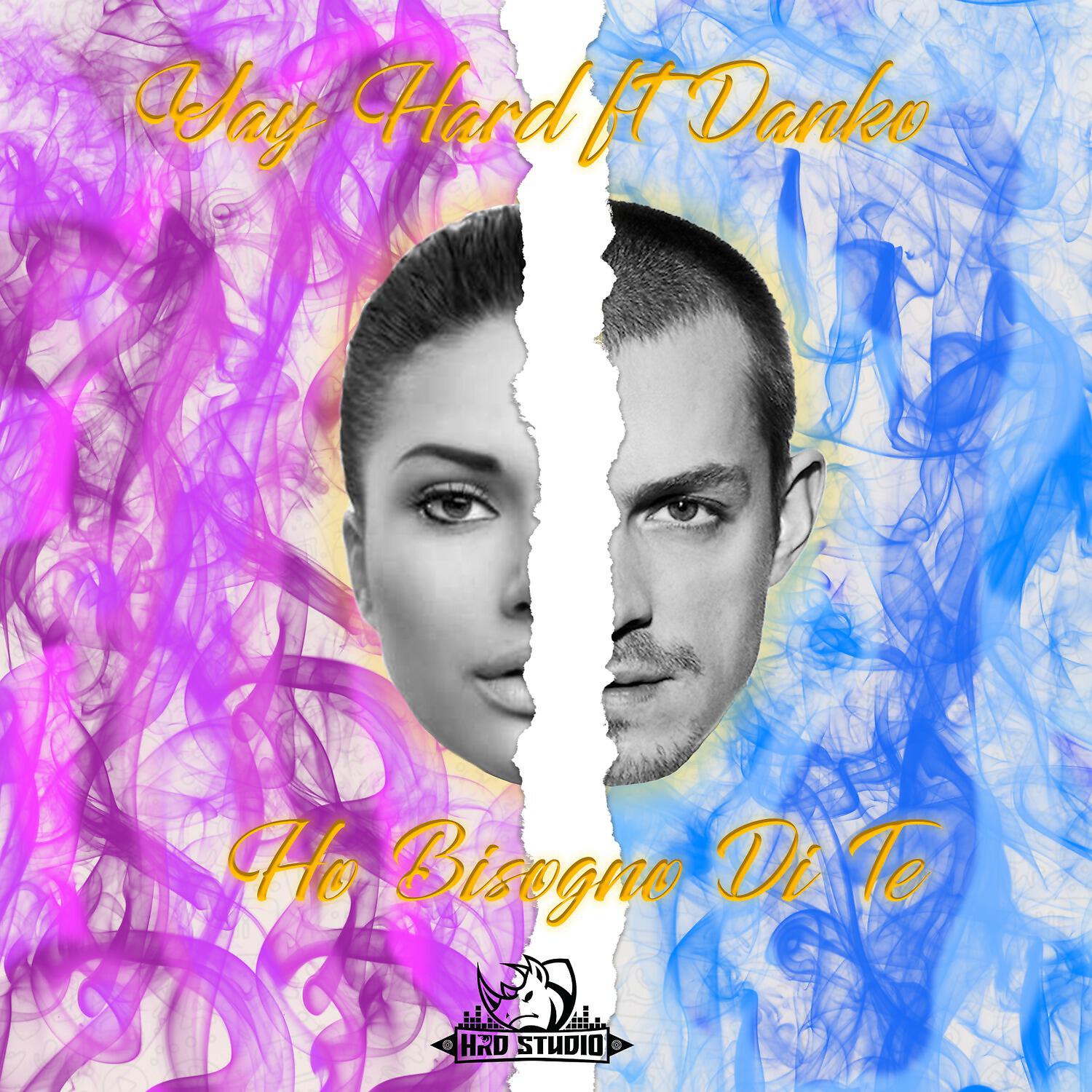 Yay Hard - Ho bisogno di te