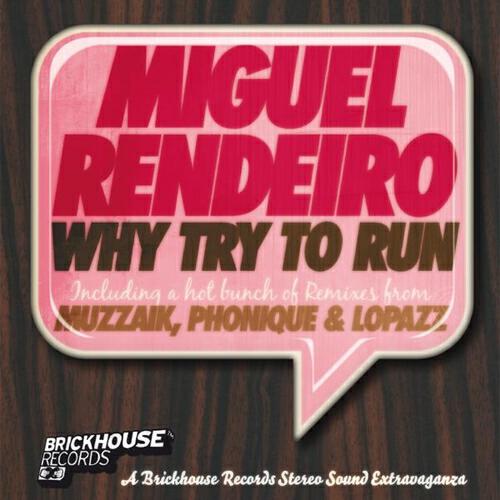 Miguel Rendeiro - Why Try to Run (Lopazz Remix)