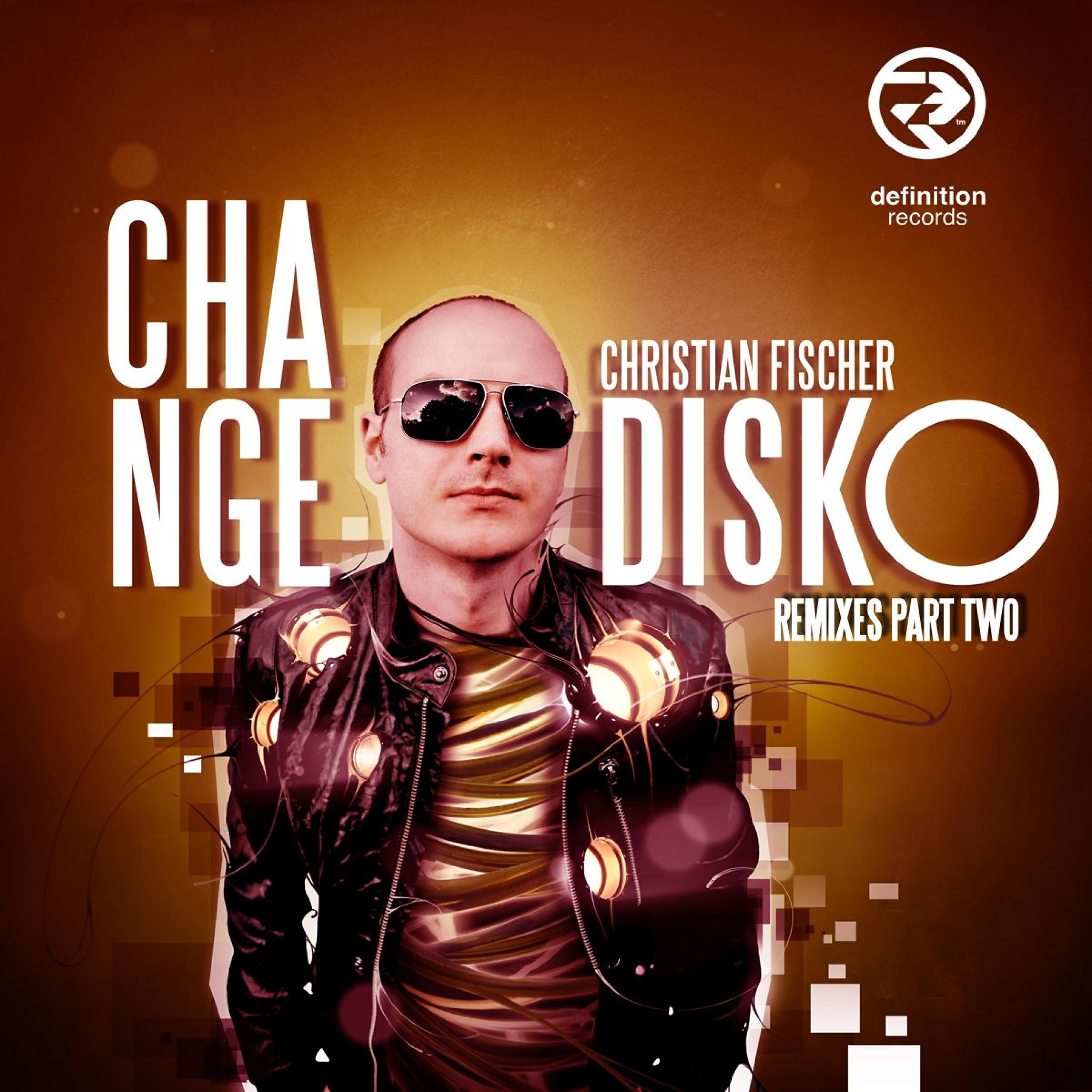 Christian Fischer - Change Disko (Gabriel Ben Remix)