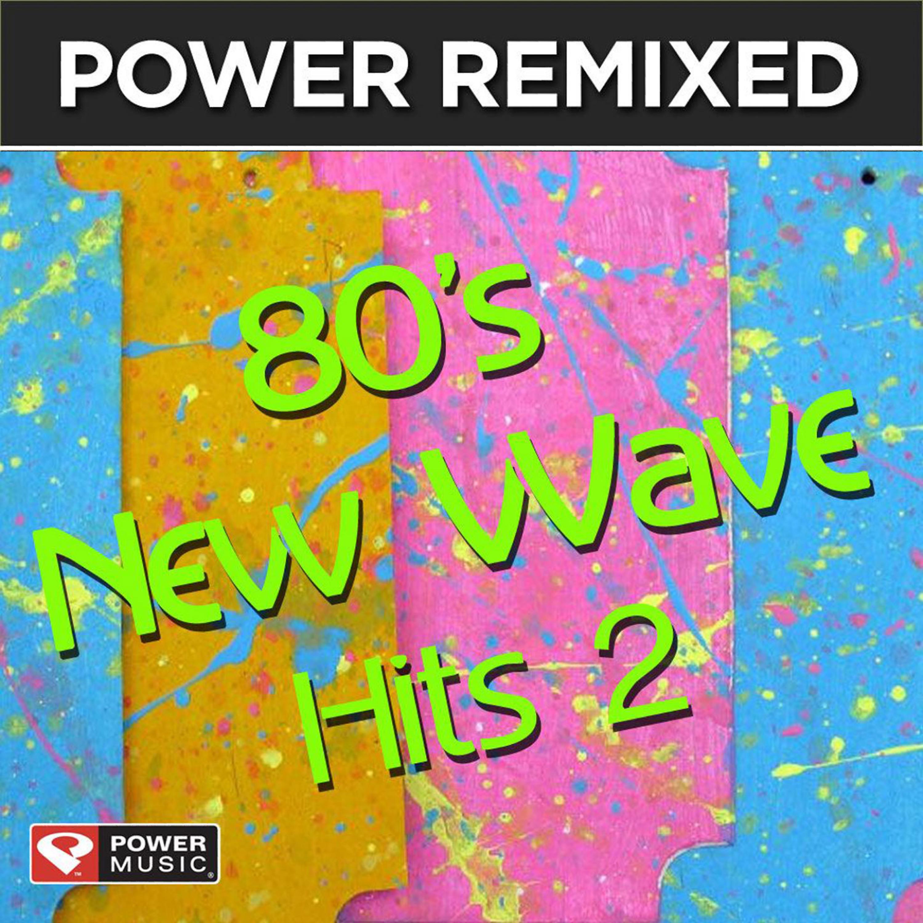 Постер альбома Power Remixed: 80's New Wave Hits Vol. 2 (Dj Friendly, Full Length Mixes)