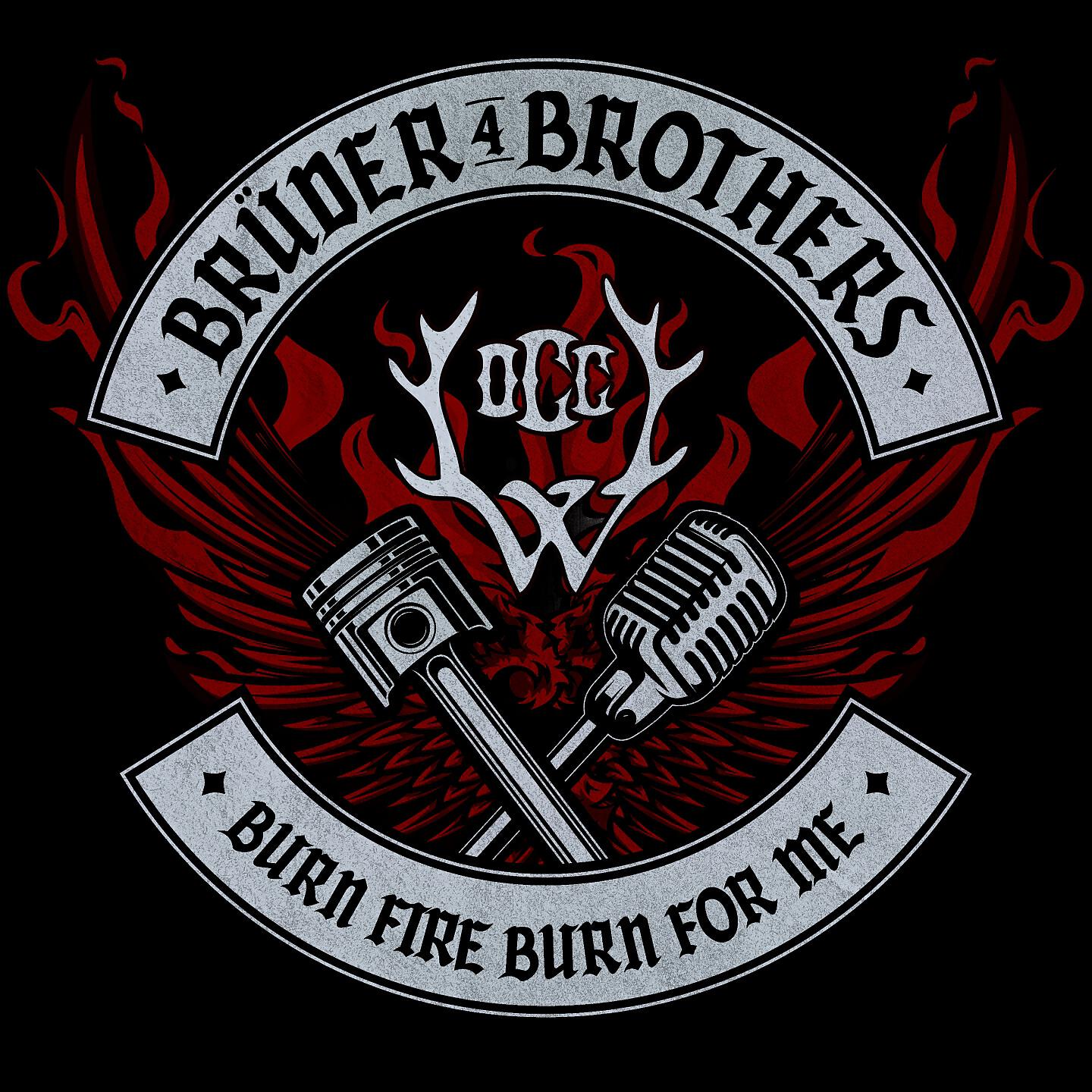 Brüder4Brothers - Burn Fire Burn for Me