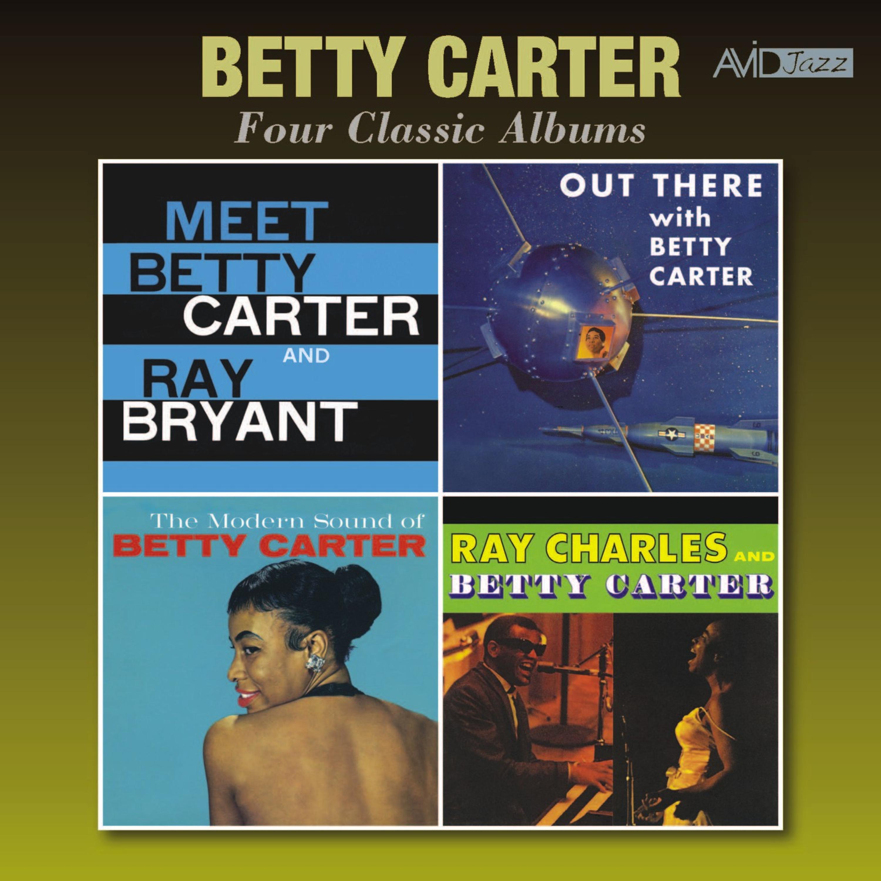Постер альбома Four Classic Albums (Meet Betty Carter and Ray Bryant / Out There / The Modern Sound of Betty Carter / Ray Charles and Betty Carter)