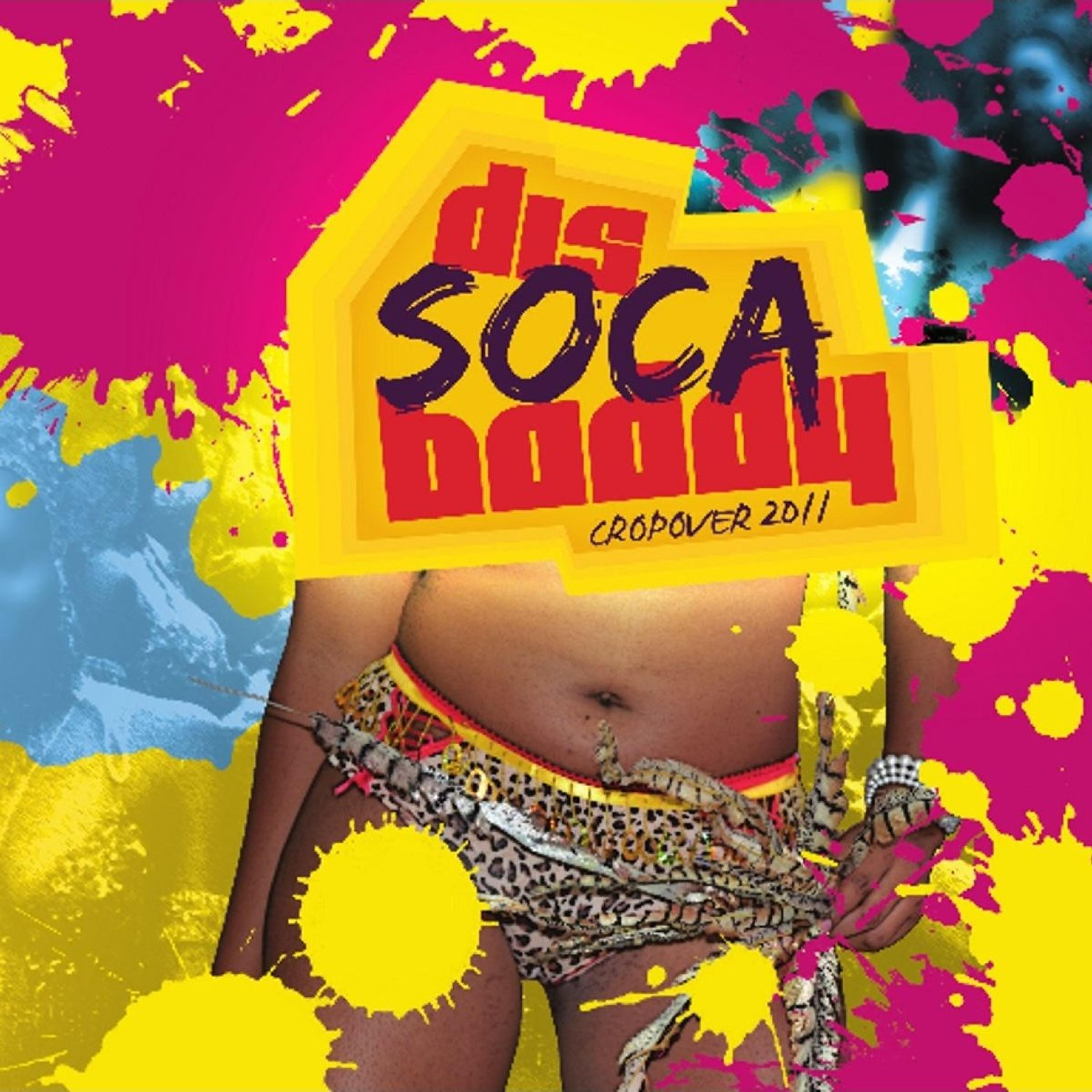 Постер альбома Dis Soca Baddy - Cropover 2011