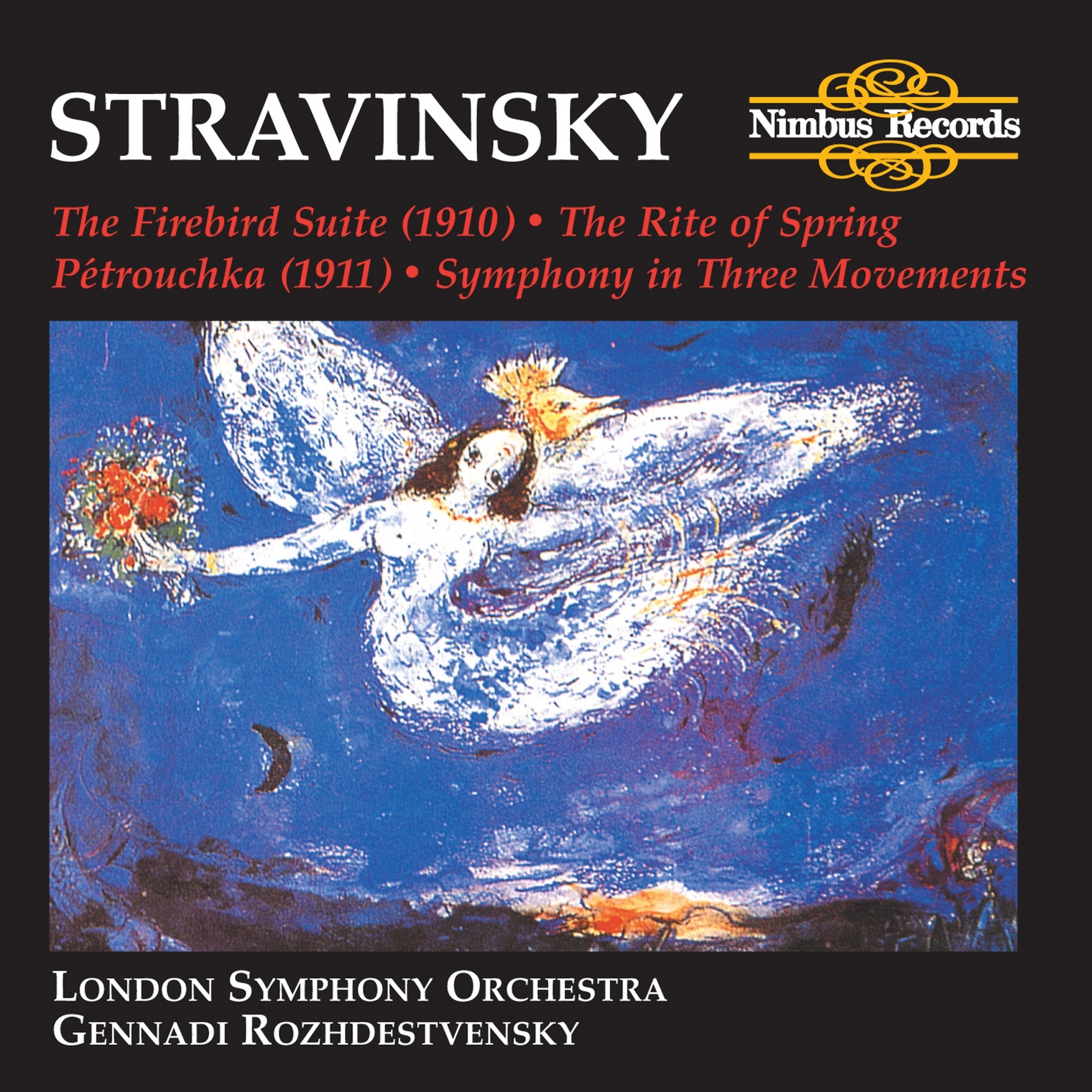 Постер альбома Stravinsky: The Firebird Suite, The Rite of Spring, Pétrouchka & Symphony in Three Movements