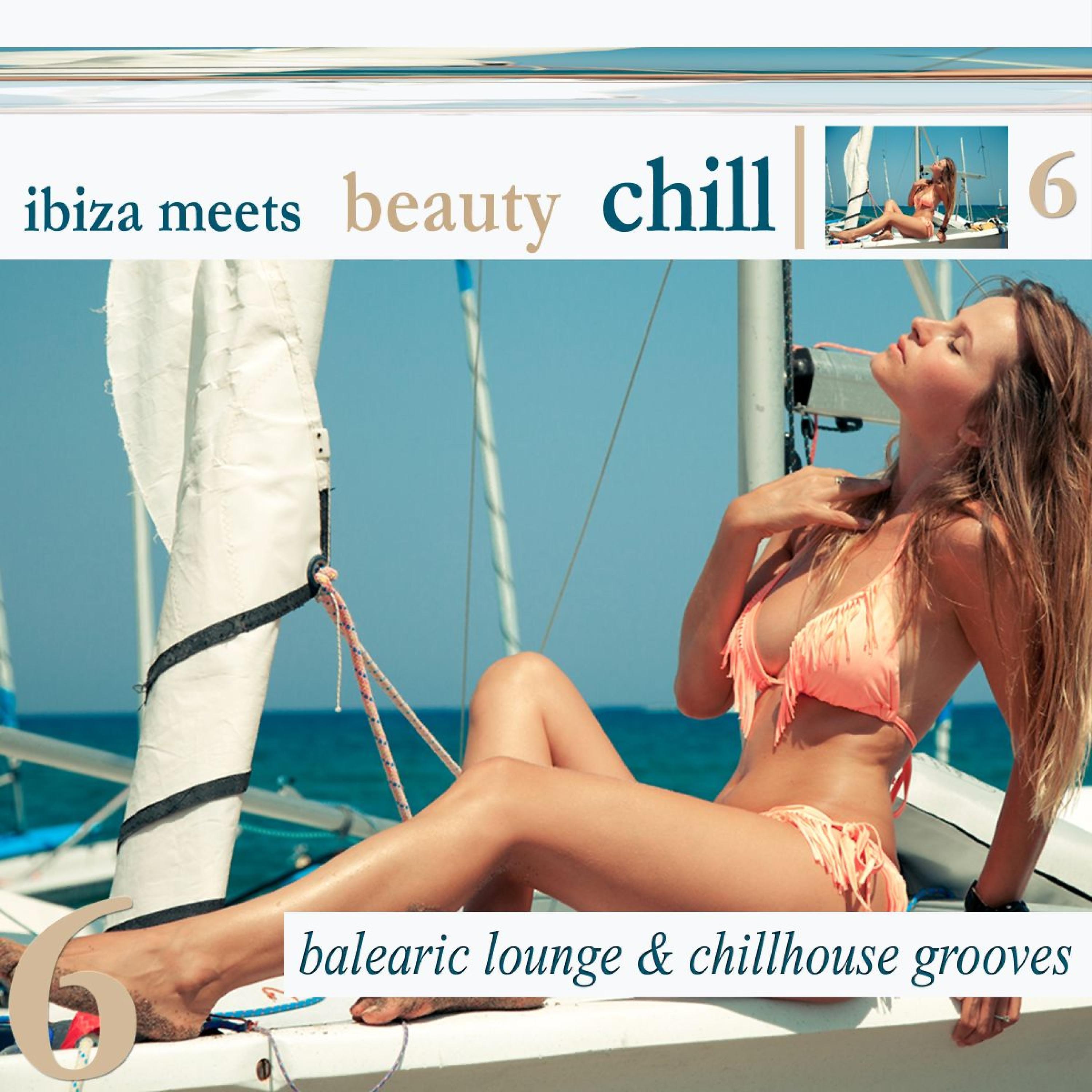 Постер альбома Ibiza Meets Beauty Chill, Vol. 6