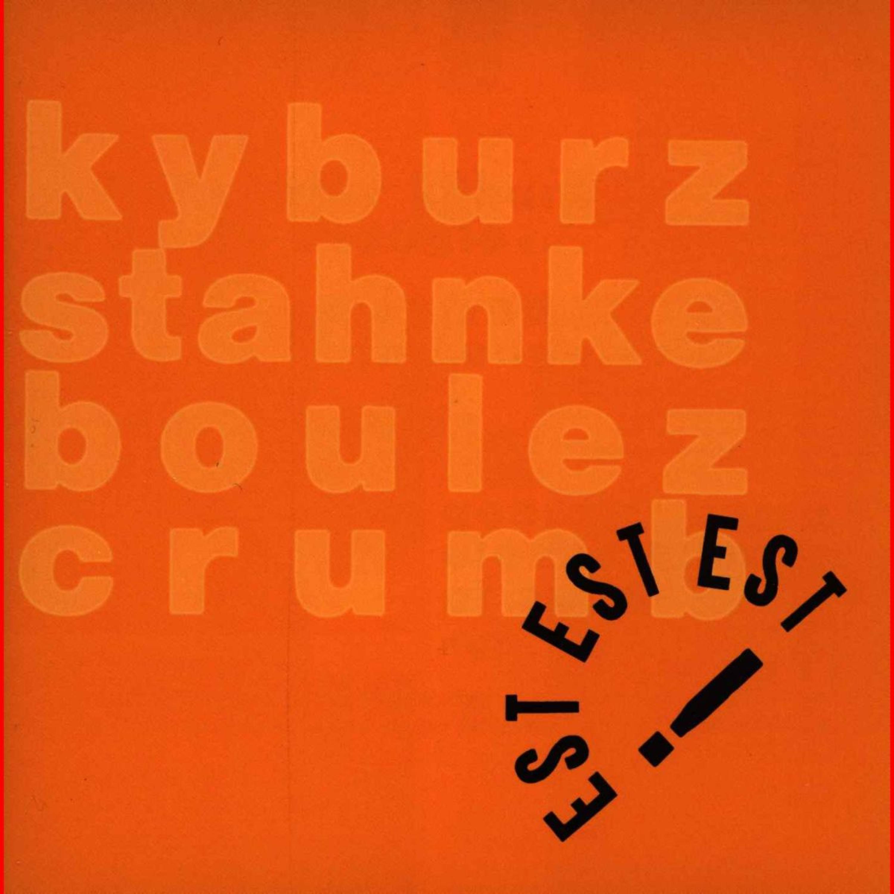 Постер альбома Kyburz, Stahnke, Boulez & Crumb: est!est!!est!!!, Vol. 1